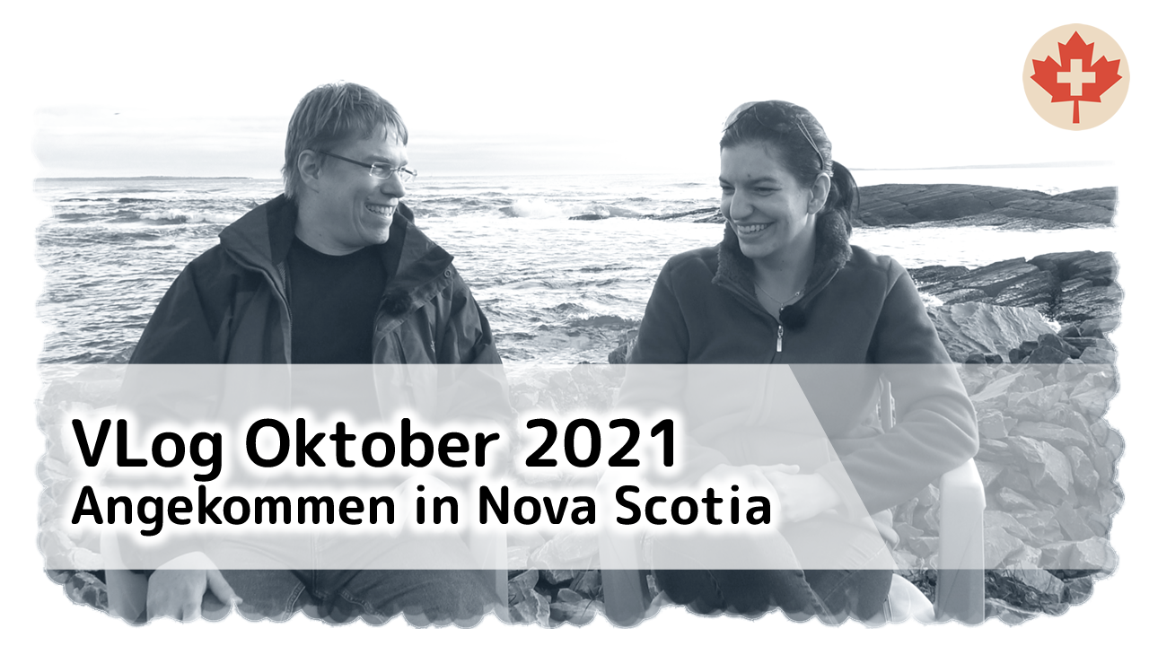 Video-Tagebuch Oktober 2021 - Der erste Monat in Nova Scotia